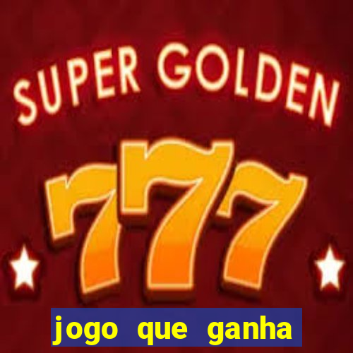 jogo que ganha dinheiro sem colocar dinheiro